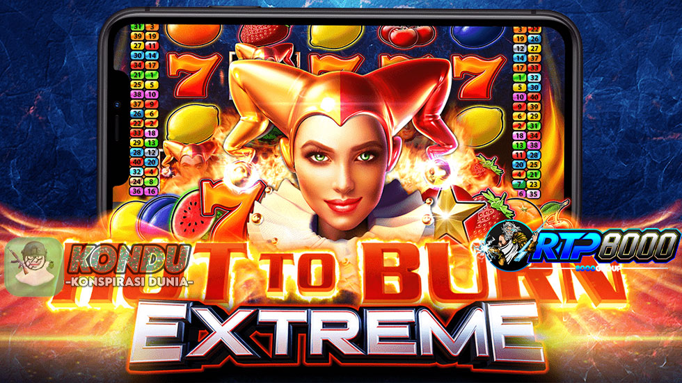 Menangkan Hadiah Besar di Slot Hot to Burn Extreme!