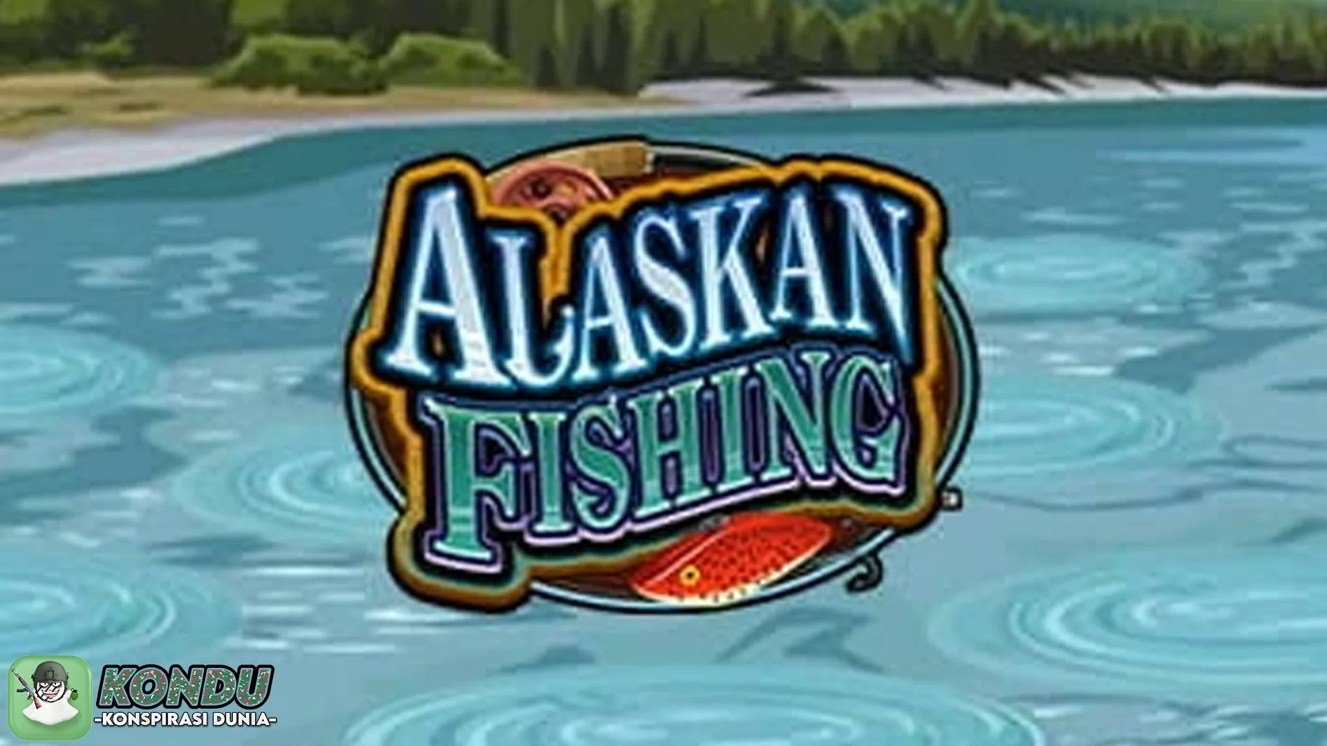 Konsep Relax Alaskan Fishing 5 Hal yang Bikin Pikiran Auto Adem Parah